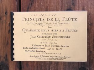 Principes de La Flute. Conenant La maniere D'en jeüer & La Connoissance de Musique necessaire pur cela Avec Quarante deux Aires 'A 2 Flutes. Composez par Jean Chrestien Chickhardt: xii Ouvrage & Dedie par lui A. Monsieur Jean Michel Selpert Lunds Akademiska Kapell. Em. Wensters Donation. A. Amsterdam. Aux depens d'Estiennne Roger Marchand Libraire. Chez ga l'on trouvie un assorament general de toute sortie de Musiqe, dont on peut aveir chez lui le Catalogue