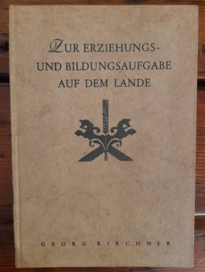 Zur Erziehungs- und Bildungsaufgabe auf dem Lande