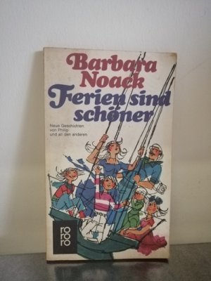 Ferien sind schöner Neue Gschichten von Philip und all den anderen