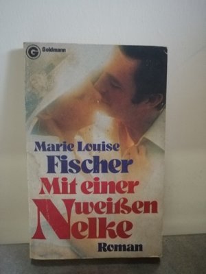 gebrauchtes Buch – Fischer, Marie Louise – Mit einer weißen Nelke gebrauchtes Buch – Fischer, Marie Louise – Mit einer weißen Nelke