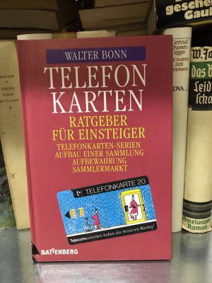 Ratgeber Telefonkarten. Der richtige Einstieg, Telefonkarten-Serien, Aufbau einer Sammlung, Aufbewahrung, Sammlermarkt