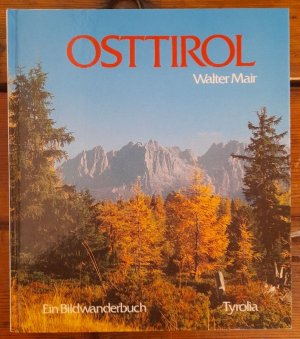 Osttirol - Ein Bildwanderbuch