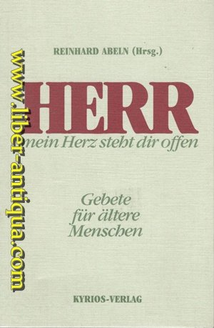 Herr, mein Herz steht dir offen - Gebete für ältere Menschen