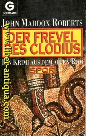 Der Frevel des Clodius - Ein Krimi aus dem alten Rom