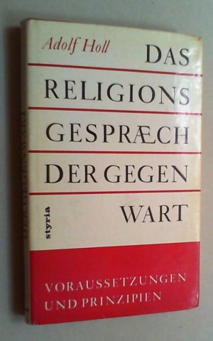 Das Religionsgespräch der Gegenwart. Voraussetzungen und Prinzipien.