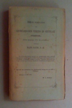 Werke. Hg. von A. von Keller und E. Goetze. Bd. XVII: Im dritten theyl disz vierdten buchs werden begriffen: kürtzweylige faßnachtspiel, schwenck und […]