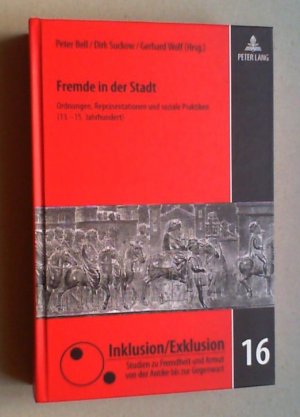 gebrauchtes Buch – Bell, Peter – Fremde in der Stadt. Ordnungen, Repräsentationen und soziale Praktiken (13.-15. Jahrhundert).