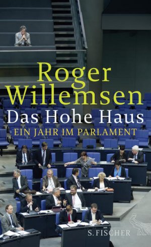 gebrauchtes Buch – Roger Willemsen – Das Hohe Haus: Ein Jahr im Parlament Ein Jahr im Parlament