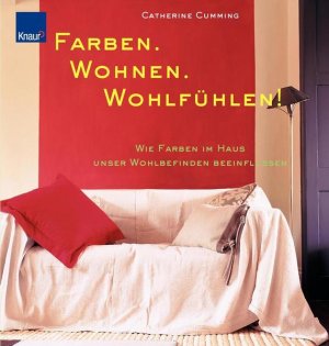 gebrauchtes Buch – Catherine Cumming – Farben zum Wohnen und Wohlfühlen: Wie Farben im Haus unser Wohlbefinden beeinflussen