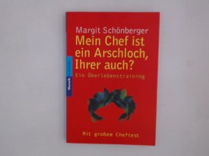 gebrauchtes Buch – Margit Schönberger – Mein Chef ist ein Arschloch: Ein Überlebensbuch Ein Überlebensbuch