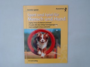 gebrauchtes Buch – Gerd Ludwig – Sport und Spiel für Mensch und Hund Agility: Fitness für Mensch und Hund. Für jedes Alter das richtige Trainigsprogramm. Spiel und Spass im Haus und Garten