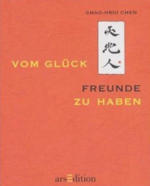 gebrauchtes Buch – Chao-Hsiu Chen – Vom Glück Freunde zu haben (Das Buch vom Glück)