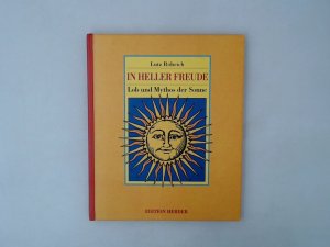 gebrauchtes Buch – Röhrich, Lutz und Gertraud Meinel – In heller Freude. Lob und Mythos der Sonne Lob und Mythos der Sonne