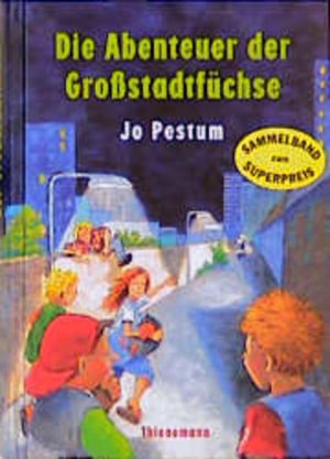 gebrauchtes Buch – Pestum, Jo und Beate Speck-Kafkoulas – Die Abenteuer der Großstadtfüchse. Sammelband: Enthält die Bände: Die Großstadtfüche / Die Großstadtfüchse und der Clown / Die Großstadtfüchse und der Hai