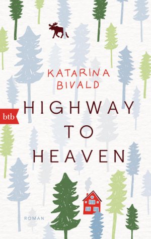 gebrauchtes Buch – Bivald, Katarina und Gabriele Haefs – Highway to heaven: Roman Roman