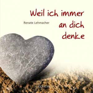 gebrauchtes Buch – Renate Lehmacher – Weil ich immer an dich denke