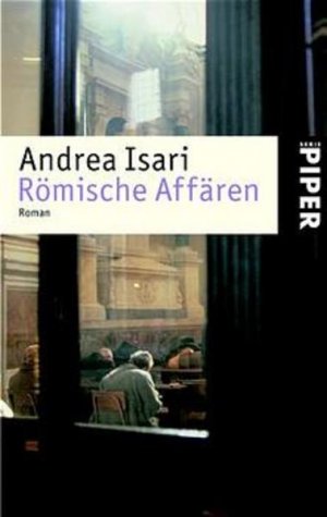 gebrauchtes Buch – Andrea Isari – Römische Affären: Roman (Piper Taschenbuch, Band 3651) Roman