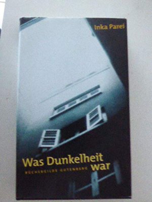 Was Dunkelheit war. Roman