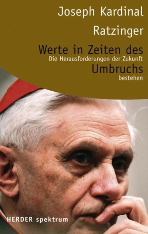 gebrauchtes Buch – Joseph Ratzinger – Werte in Zeiten des Umbruchs Die Herausforderungen der Zukunft bestehen