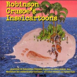 gebrauchtes Buch – Allan Jardine – Robinson Crusoe's Inselcartoons gezeichnet im Geburtshaus Robinson Crusoes