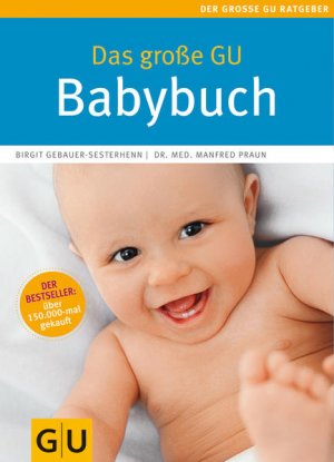 gebrauchtes Buch – Gebauer-Sesterhenn, Birgit und Manfred Praun – Das große GU Babybuch (GU Große Ratgeber Kinder)