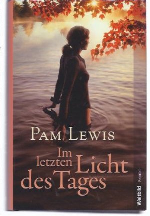 gebrauchtes Buch – Pam Lewis – Im letzten Licht des Tages Pam Lewis. Aus dem Engl. von Kristina Lake-Zapp