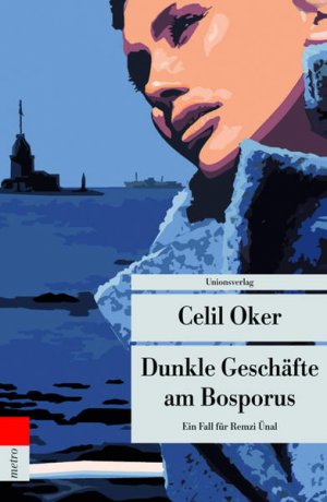 gebrauchtes Buch – Oker, Celil und Nevfel Cumart – Dunkle Geschäfte am Bosporus: Ein Fall für Remzi Ünal (Unionsverlag Taschenbücher) Ein Fall für Remzi Ünal. Kriminalroman. Ein Fall für Remzi Ünal (4)