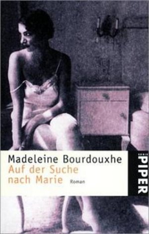 gebrauchtes Buch – Bourdouxhe, Madeleine – Auf der Suche nach Marie: Roman (Piper Taschenbuch) Roman