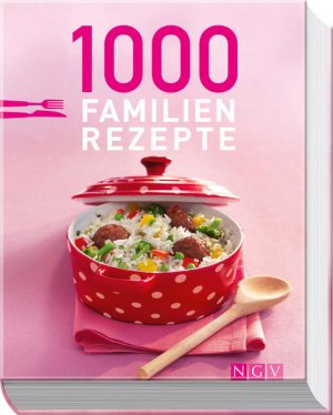 gebrauchtes Buch – 1000 Familienrezepte: Lieblingsgerichte für jeden Tag Lieblingsgerichte für jeden Tag