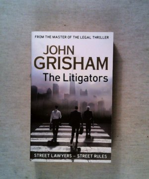 gebrauchtes Buch – John Grisham – The Litigators: Street Lawyers - Street Rules