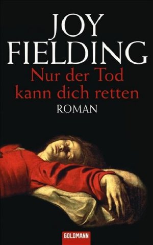 gebrauchtes Buch – Joy Fielding – Nur der Tod kann dich retten Roman