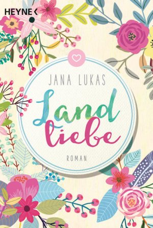 gebrauchtes Buch – Jana Lukas – Landliebe: Roman Roman
