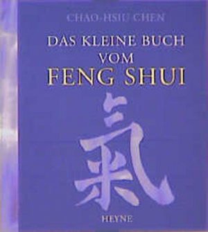 gebrauchtes Buch – Chao-Hsiu Chen – Das kleine Buch vom Feng Shui. Chao-Hsiu Chen