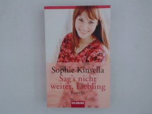 gebrauchtes Buch – Kinsella, Sophie und Isabel Bogdan – Sag's nicht weiter, Liebling Eine turbulente Komödie mit Herz und Charme - Roman