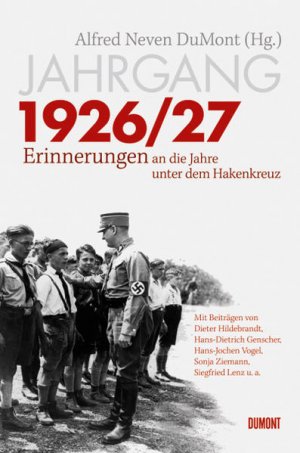 gebrauchtes Buch – Alfred Neven – Jahrgang 1926/27: Erinnerungen an die Jahre unter dem Hakenkreuz Erinnerungen an die Jahre unter dem Hakenkreuz