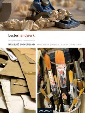 gebrauchtes Buch – Lambers, Alexandra und Ingo Johannsen – Handwerk, Design, Kunst & Tradition Hamburg und das Umland Alexandra Lambers/Ingo Johannsen