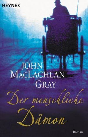 gebrauchtes Buch – Walter, Edith und Edith John MacLachlan Gray – Der menschliche Dämon: Roman Roman