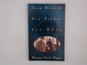 gebrauchtes Buch – Rouaud, Jean – Die Felder der Ehre. Roman Roman