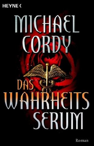 gebrauchtes Buch – Cordy, Michael und Sepp Leeb – Das Wahrheits-Serum: Roman Roman