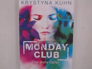 gebrauchtes Buch – Kuhn, Krystyna und Carolin Liepins – Monday Club: Das erste Opfer Das erste Opfer