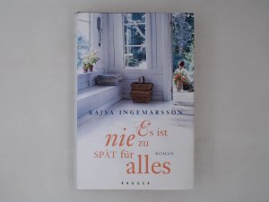 gebrauchtes Buch – Ingemarsson, Kajsa und Stefanie Werner – Es ist nie zu spät für alles: Roman Roman