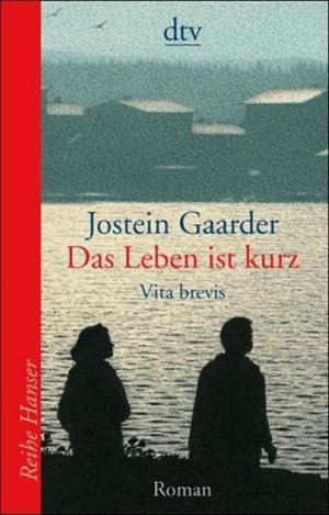 gebrauchtes Buch – Gaarder, Jostein und Gabriele Haefs – Das Leben ist kurz: Vita Brevis – Roman Vita Brevis – Roman