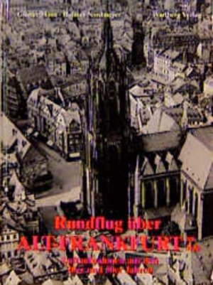 gebrauchtes Buch – Moos, Guenter und Helmut Nordmeyer – Rundflug über Alt-Frankfurt am Main: Luftaufnahmen aus den 20er und 30er Jahren Luftaufnahmen aus den 20er und 30er Jahren