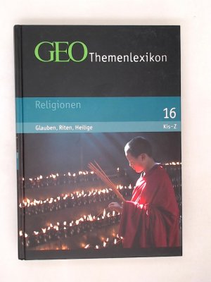 gebrauchtes Buch – GEO Themenlexikon Band 16: Religionen - Glauben, Riten, Heilige Religionen - Glauben, Riten, Heilige