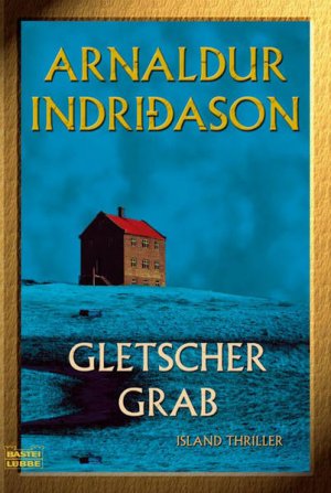 gebrauchtes Buch – Indriðason, Arnaldur, Coletta Bürling und Kerstin Bürling – Gletschergrab: Island-Thriller (Allgemeine Reihe. Bastei Lübbe Taschenbücher) Island-Thriller