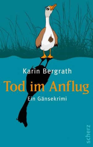 gebrauchtes Buch – Karin Bergrath – Tod im Anflug. Ein Gänsekrimi. Ein Gänsekrimi