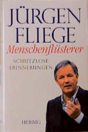 gebrauchtes Buch – Jürgen Fliege – Menschenflüsterer. Schutzlose Erinnerungen Schutzlose Erinnerungen