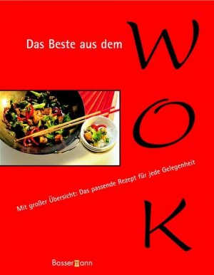 gebrauchtes Buch – Anja Halveland – Das Beste aus dem Wok: Mit großer Übersicht: Das passende Rezept - sofort im Blick Mit großer Übersicht: Das passende Rezept - sofort im Blick