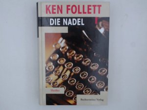 gebrauchtes Buch – Ken Follett – Die Nadel - Neu bearbeitet und ergänzt von Walter Bodemer Roman