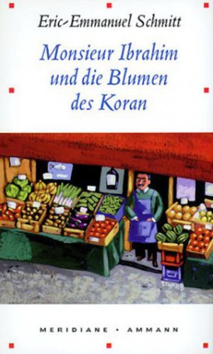 gebrauchtes Buch – Bäcker, Annette, Paul Bäcker und Eric E Schmitt – Monsieur Ibrahim und die Blumen des Koran: Erzählung Erzählung